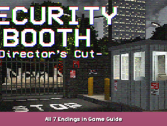 Security Booth: Director’s Cut All 7 Endings in Game Guide 1 - steamsplay.com