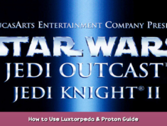 STAR WARS™ Jedi Knight II: Jedi Outcast™ How to Use Luxtorpeda & Proton Guide 1 - steamsplay.com