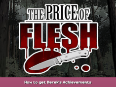 The Price Of Flesh How to get Derek’s Achievements 1 - steamsplay.com