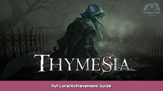 Thymesia Full Lore/Achievement Guide 1 - steamsplay.com