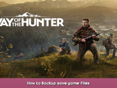 Way of the Hunter How to Backup save game files 1 - steamsplay.com