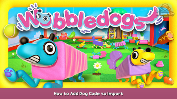 Wobbledogs How to Add Dog Code to Import 1 - steamsplay.com