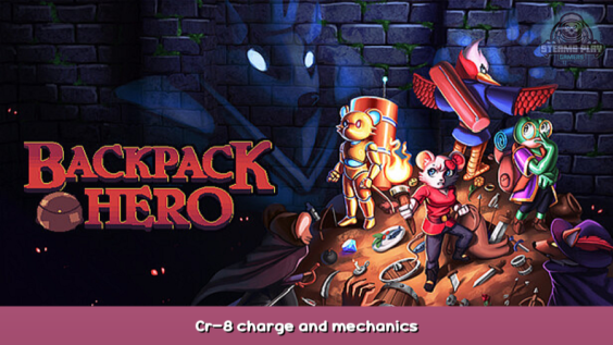 Backpack Hero Cr-8 charge and mechanics 1 - steamsplay.com
