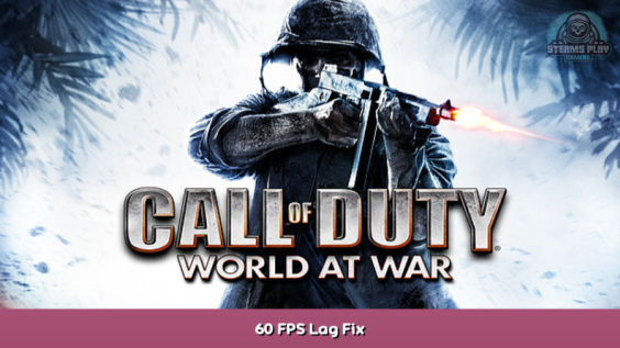 Call of Duty: World at War 60 FPS Lag Fix 1 - steamsplay.com