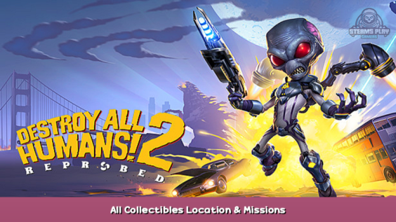 Destroy All Humans! 2 – Reprobed All Collectibles Location & Missions 1 - steamsplay.com