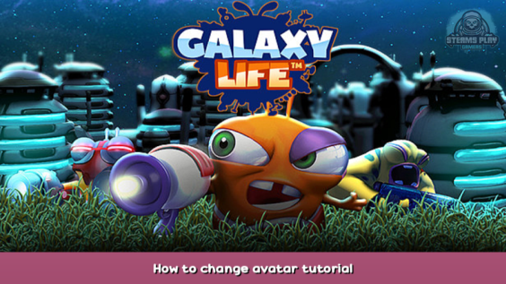 Galaxy Life How to change avatar tutorial 1 - steamsplay.com