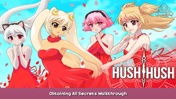 Hush Hush – Only Your Love Can Save Them Obtaining All Secrets Walkthrough 1 - steamsplay.com