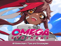 Omega Strikers All Roles Basic Tips and Strategies 1 - steamsplay.com
