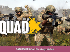 Squad SATCOM RTS Mod Strategy Guide 1 - steamsplay.com