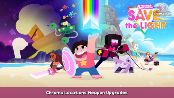 Steven Universe: Save the Light Chroma Locations Weapon Upgrades 1 - steamsplay.com