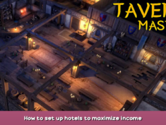 Tavern Master How to set up hotels to maximize income 1 - steamsplay.com