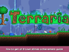 Terraria How to get all 8 town slimes achievement guide 1 - steamsplay.com