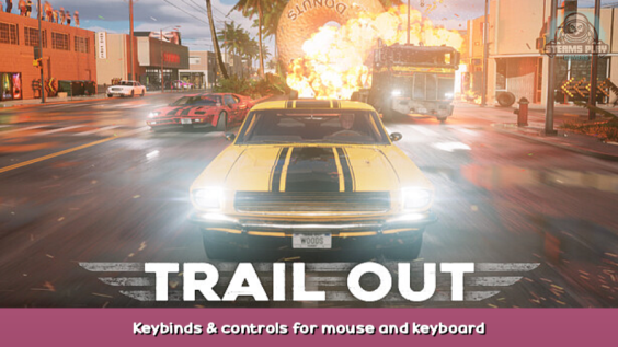 TRAIL OUT Keybinds & controls for mouse and keyboard 1 - steamsplay.com