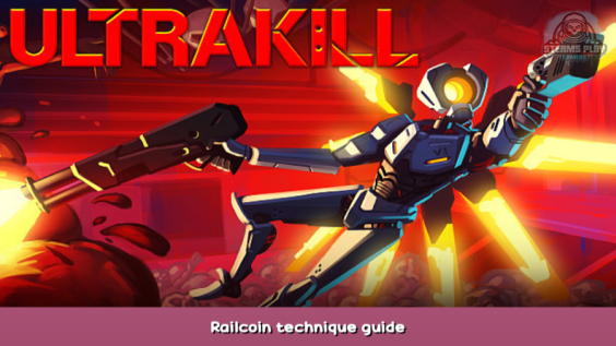 ULTRAKILL Railcoin technique guide 1 - steamsplay.com