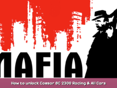 Mafia How to unlock Caesar 8C 2300 Racing & All Cars 1 - steamsplay.com