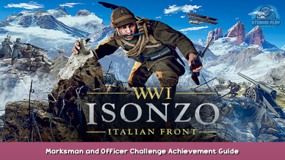 Isonzo Marksman and Officer Challenge Achievement Guide 1 - steamsplay.com