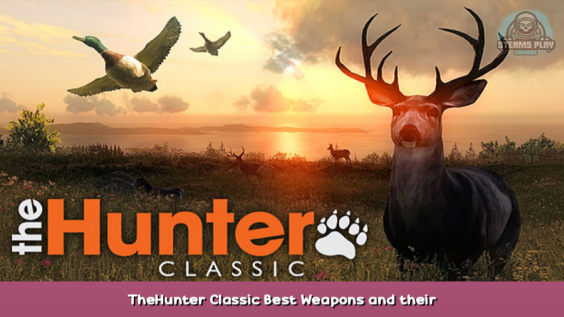 TheHunter Classic Best Weapons and their Performance 1 - steamsplay.com